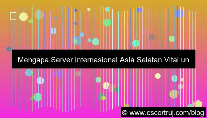 server internasional asia selatan