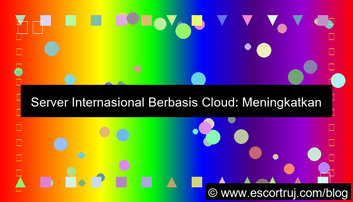grafik server internasional berbasis cloud