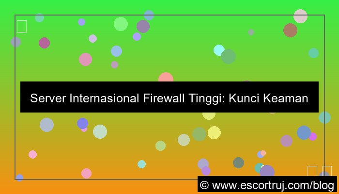 server internasional firewall tinggi
