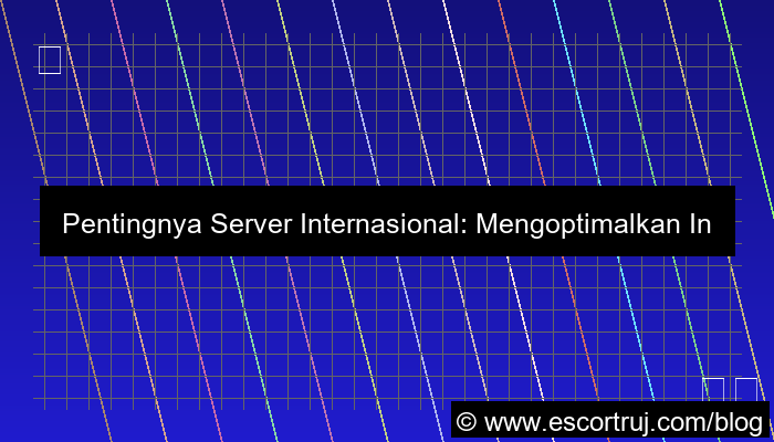 server internasional infrastruktur global