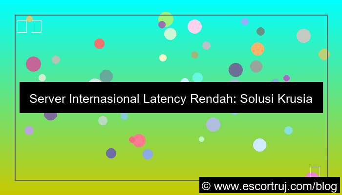 visual server internasional latency rendah