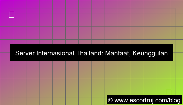 grafik server internasional thailand