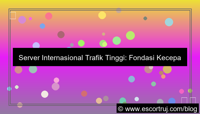 desain server internasional trafik tinggi