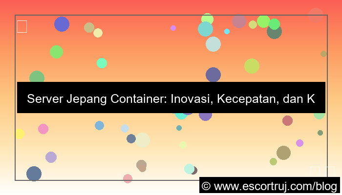 server jepang container