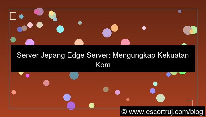 visual server jepang edge server