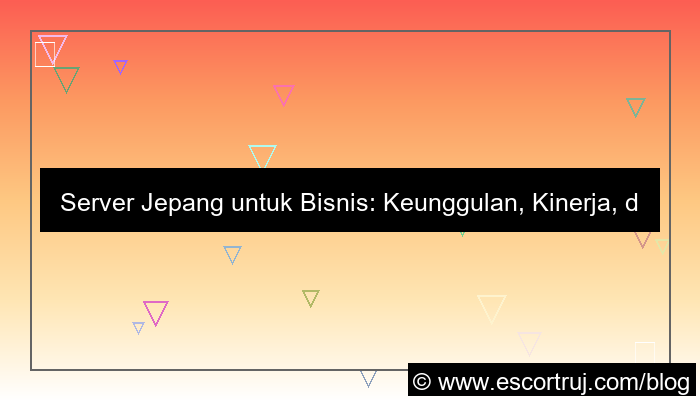 gambar server jepang untuk bisnis