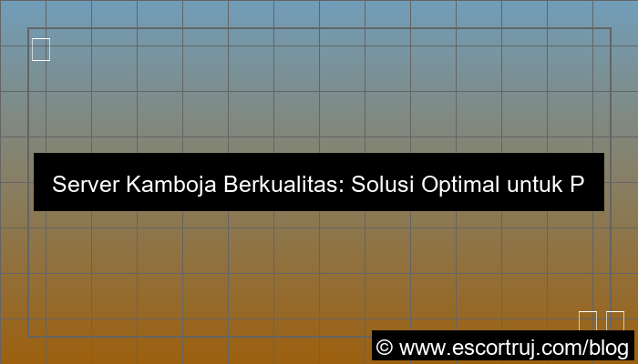 ilustrasi server kamboja berkualitas