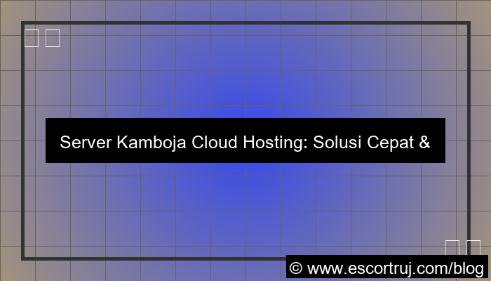 visual server kamboja cloud hosting