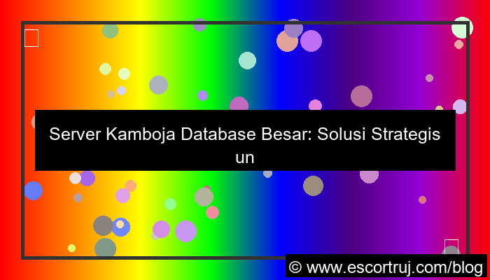 server kamboja database besar