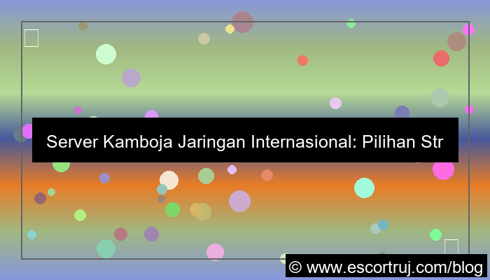 desain server kamboja jaringan internasional