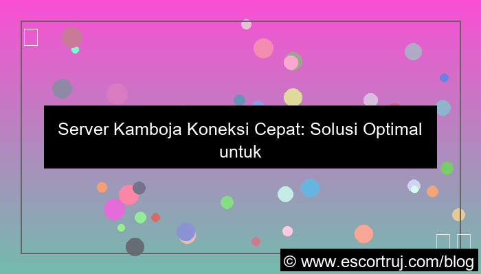 server kamboja koneksi cepat