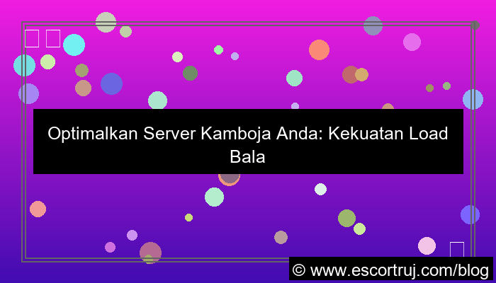 visual server kamboja load balancing