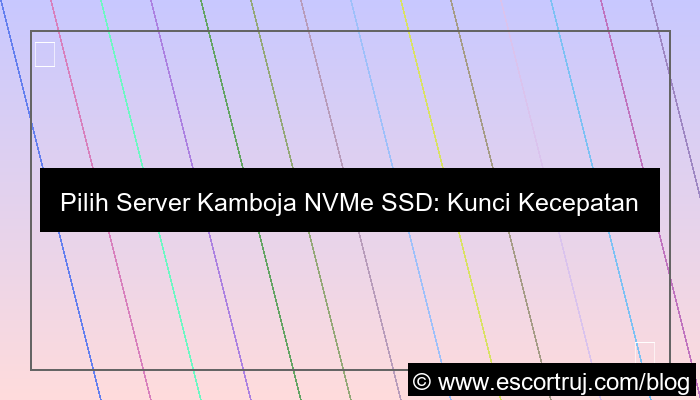 server kamboja nvme ssd