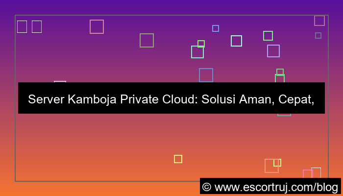 server kamboja private cloud