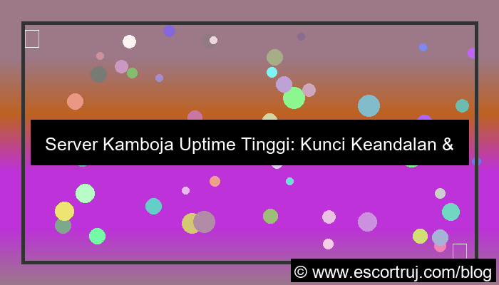 visual server kamboja uptime tinggi