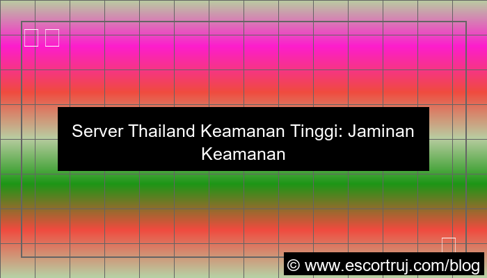 visual server thailand keamanan tinggi