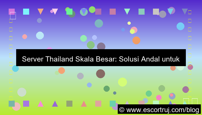 grafik server thailand untuk skala besar